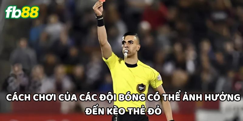 Hãy linh hoạt đặt cược khi chơi Kèo Thẻ Đỏ