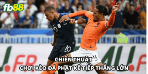 Kèo Đá Phạt Kế Tiếp - Chiến Thuật Hay Dành Cho Tân Thủ